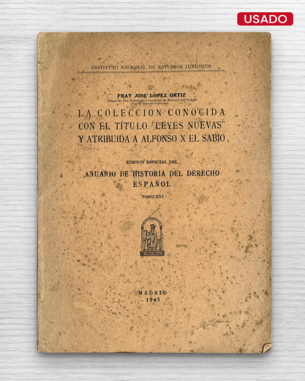 LA COLECCION CONOCIDA CON EL TITULOS «LEYES NUEVAS» Y ATRIBUIDA A ALFONSO EL X EL SABIO