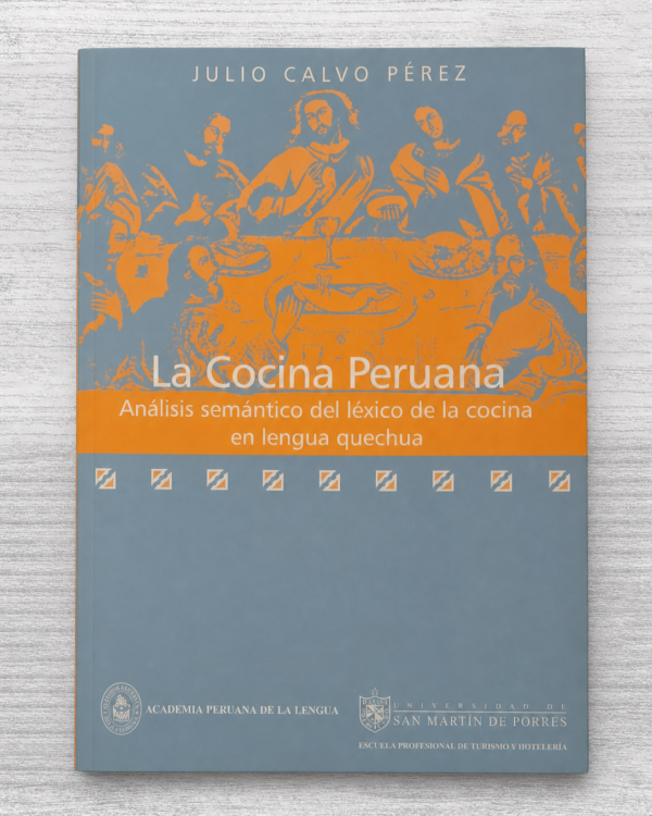 LA COCINA PERUANA. ANALISIS SEMANTICO DEL LEXICO DE LA COCINA EN LENGUA QUECHUA