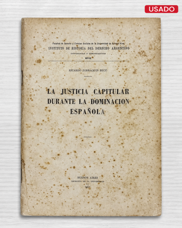 LA JUSTICIA CAPITULAR DURANTE LA DOMINACION ESPAÑOLA