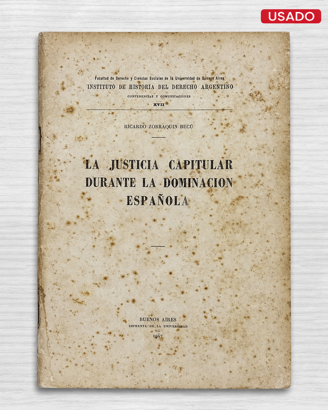 LA JUSTICIA CAPITULAR DURANTE LA DOMINACION ESPAÑOLA