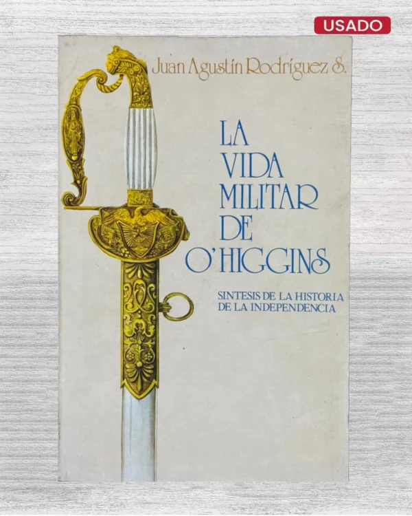 LA VIDA MILITAR DE O’HIGGINS