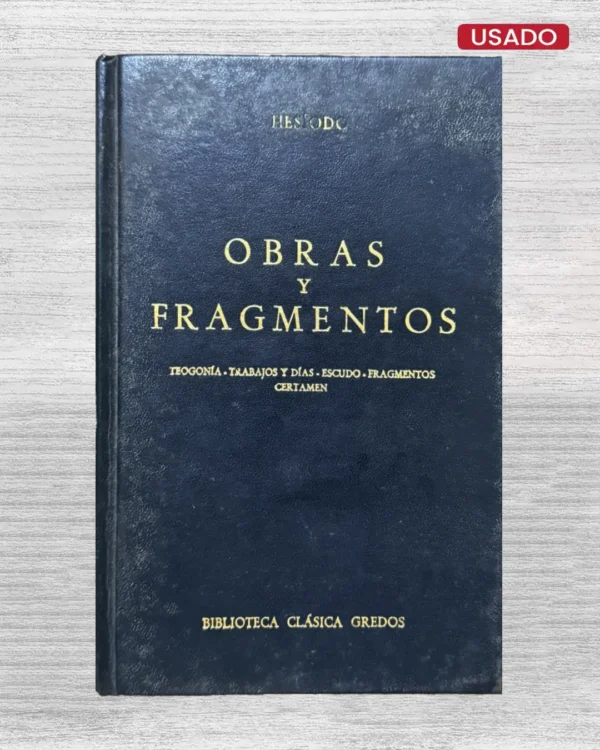 OBRAS Y FRAGMENOS: TEOGONÍA / TRABAJOS Y DIAS / ESCUDO / FRAGMENTOS / CERTAMEN