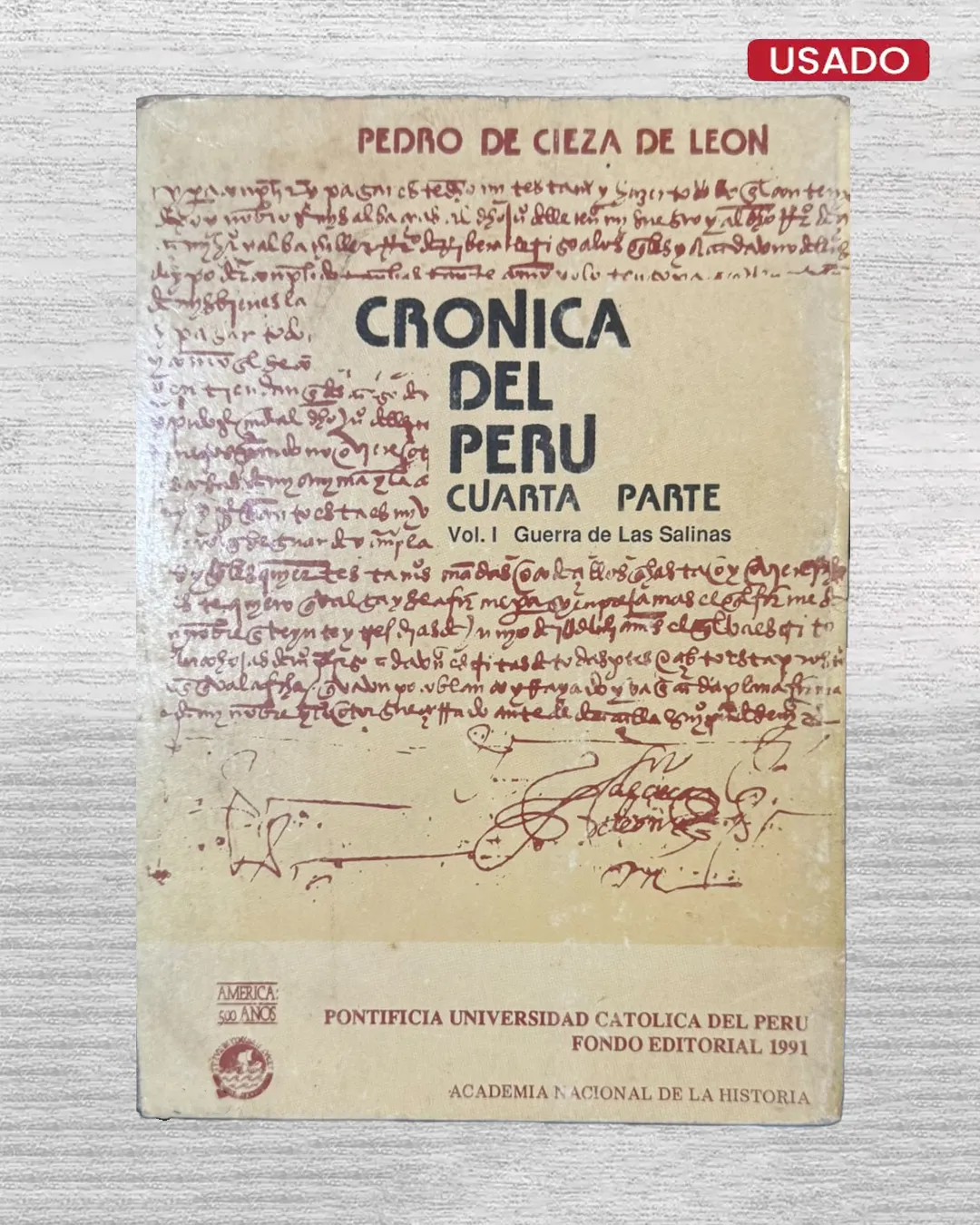CRONICA DEL PERU, CUARTA PARTE (VOL. I GUERRA DE LAS SALINAS)