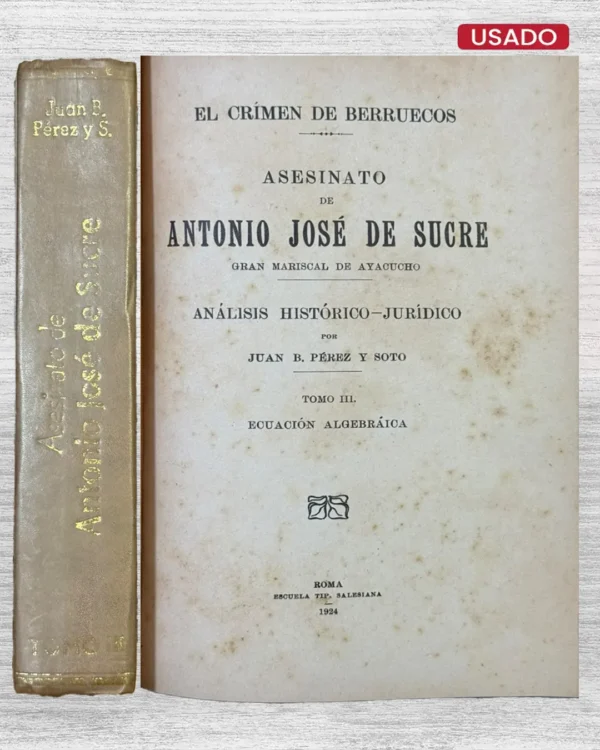 ASESINATO DE ANTONIO JOSE DE SUCRE, GRAN MARISCAL DE AYACUCHO (ANALISIS HISTORICO – JURIDICO)