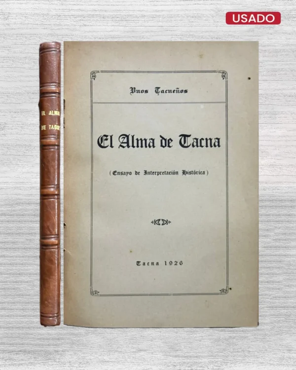 EL ALMA DE TACNA (ENSAYO DE INTERPRETACIÓN HISTÓRICA)