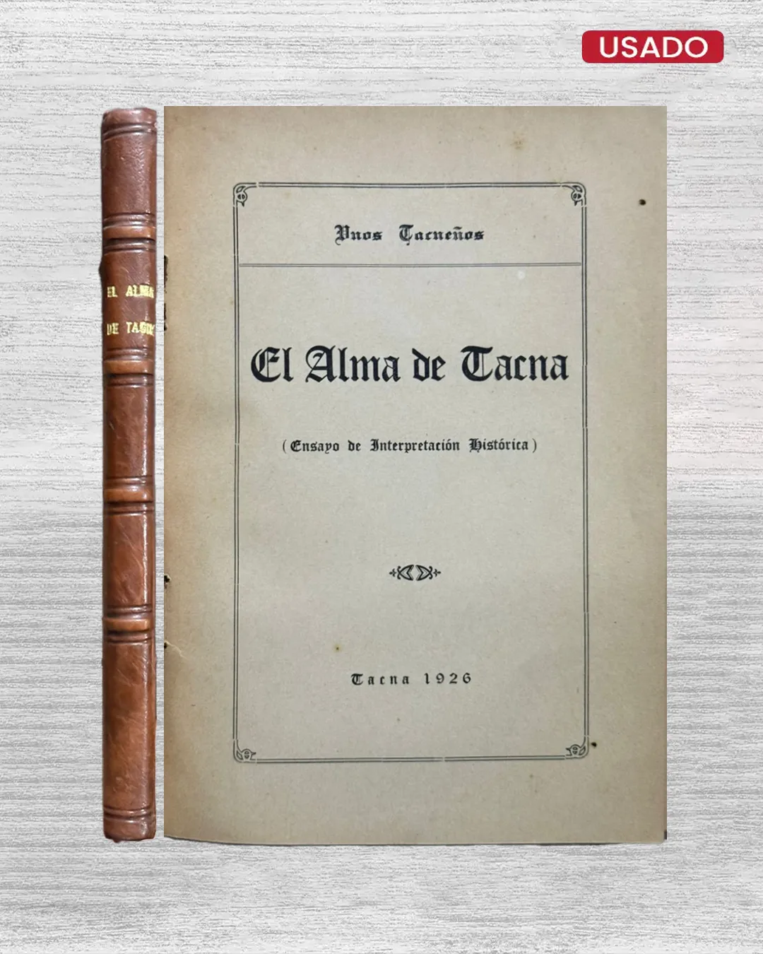 EL ALMA DE TACNA (ENSAYO DE INTERPRETACIÓN HISTÓRICA)
