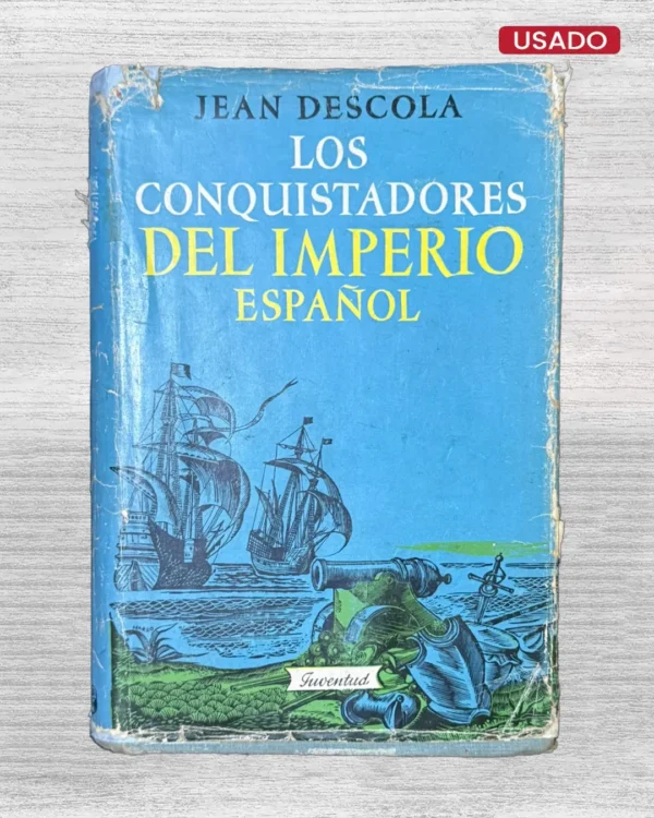 LOS CONQUISTADORES DEL IMPERIO ESPAÑOL
