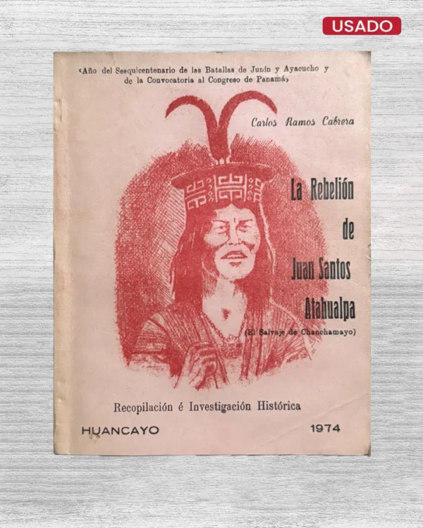LA REBELIÓN DE JUAN SANTOS ATAHUALPA (EL SALVAJE DE CHANCHAMAYO)