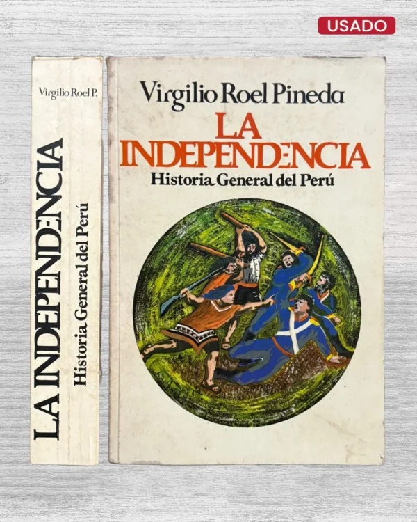 LA INDEPENDENCIA. HISTORIA GENERAL DEL PERÚ