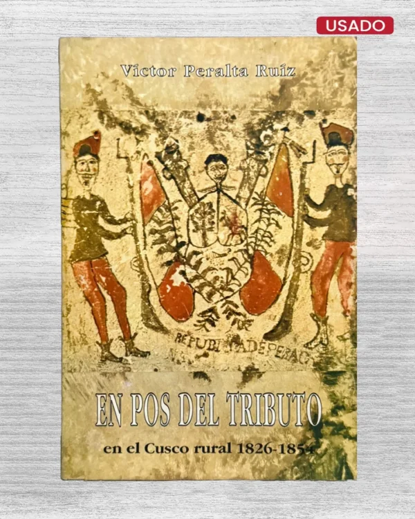 EN POS DEL TRIBUTO, EN EL CUSCO RURAL (1826 – 1854)
