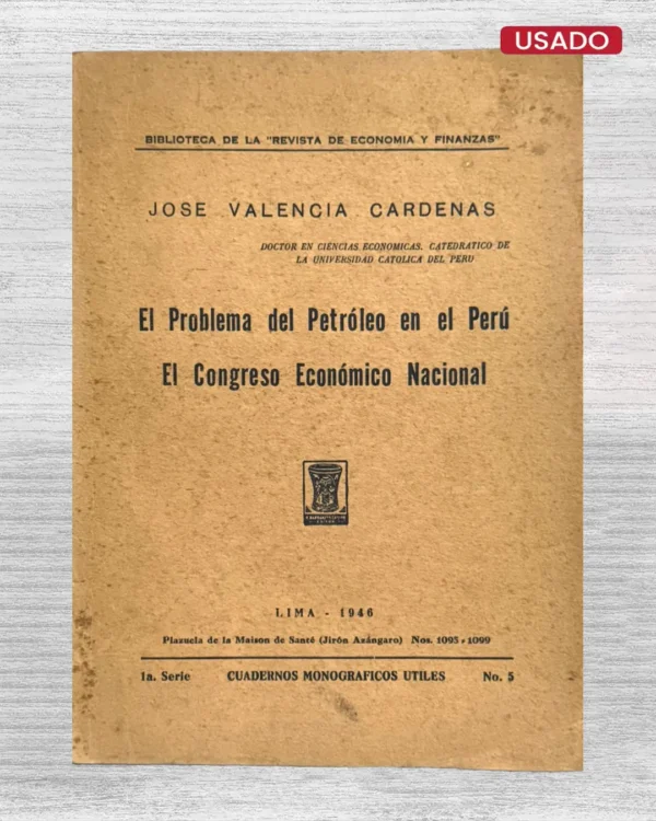 EL PROBLEMA DEL PETRÓLEO EN EL PERÚ. EL CONGRESO ECONÓMICO NACIONAL