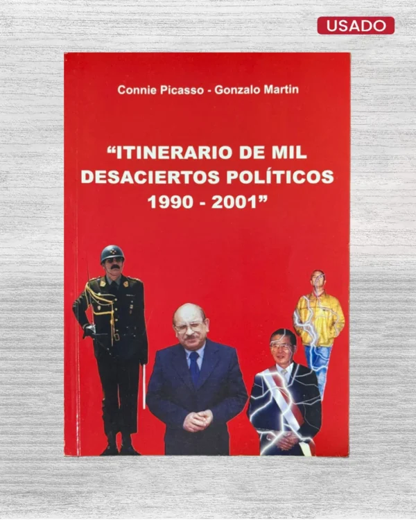 ITINERARIO DE MIL DESACIERTOS POLITICOS (1900 – 2001)
