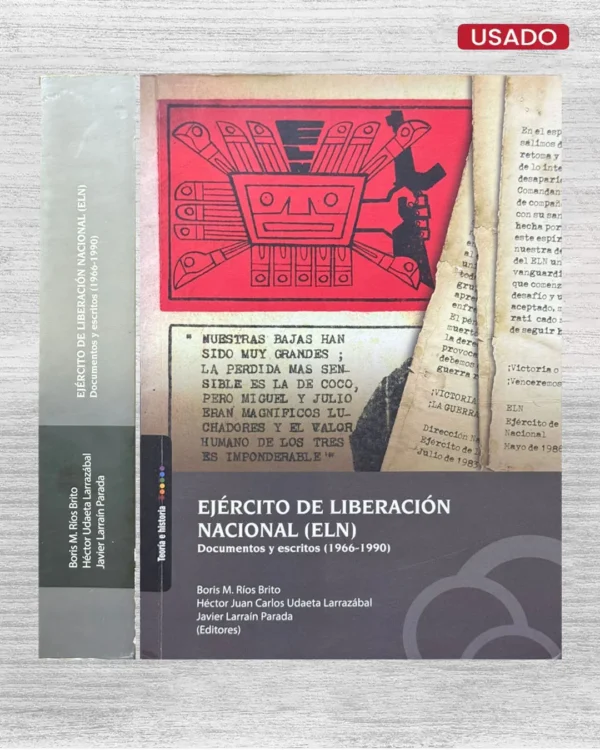 EJÉRCITO DE LIBERACIÓN NACIONAL (ELN). DOCUMENTOS Y ESCRITOS (1966 – 1990)