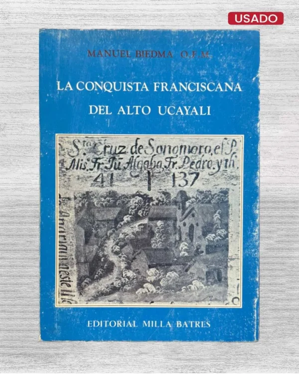 LA CONQUISTA FRANCISCANA DEL ALTO UCAYALI