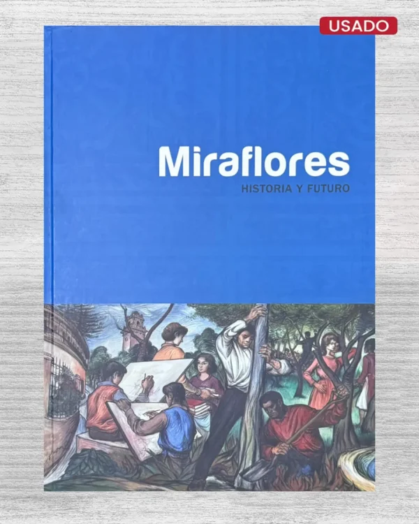 MIRAFLORES; HISTORIA Y FUTURO