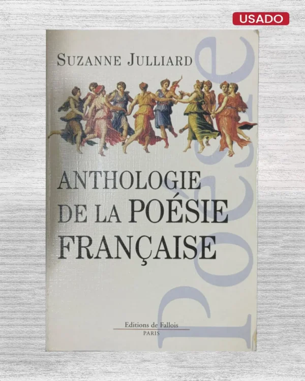 ANTHOLOGIE DE LA POÉSIE FRANÇAISE