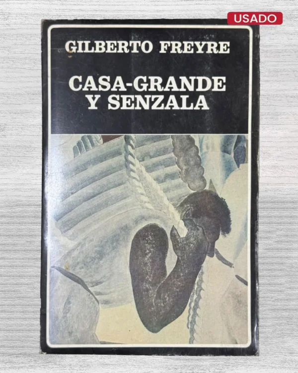 CASA-GRANDE Y SENZALA