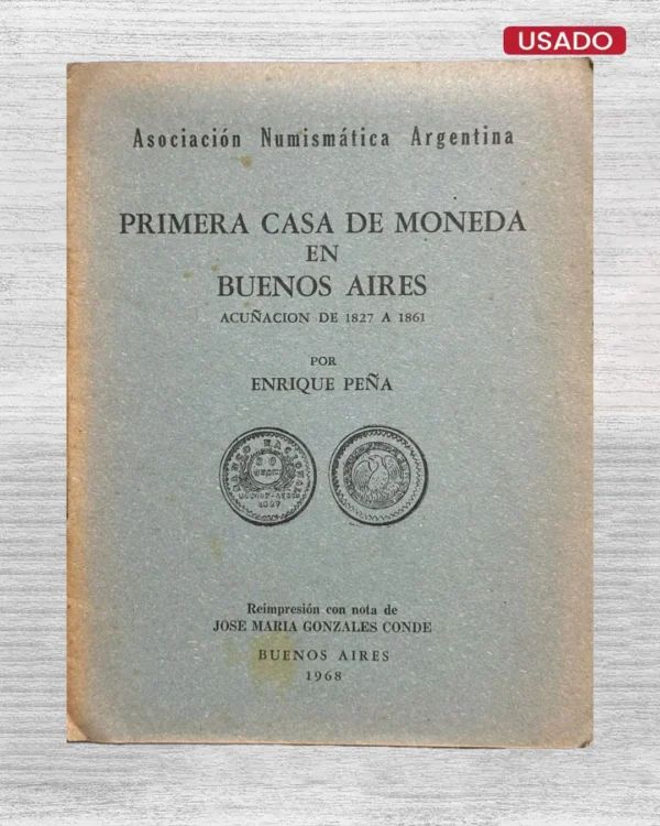 PRIMERA CASA DE MONEDA EN BUENOS AIRES (ACUÑACIÓN DE 1827 A 1861)