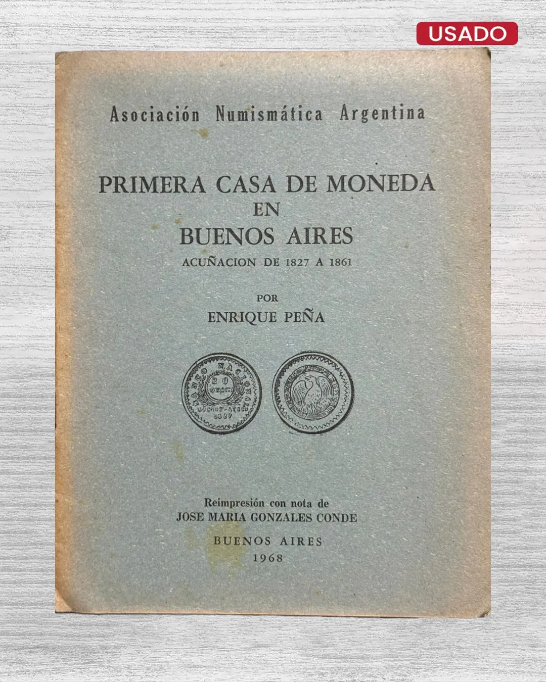 PRIMERA CASA DE MONEDA EN BUENOS AIRES (ACUÑACIÓN DE 1827 A 1861)