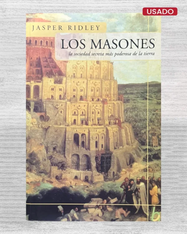 LOS MASONES; LA SOCIEDAD SECRETA MAS PODEROSA DE LA TIERRA