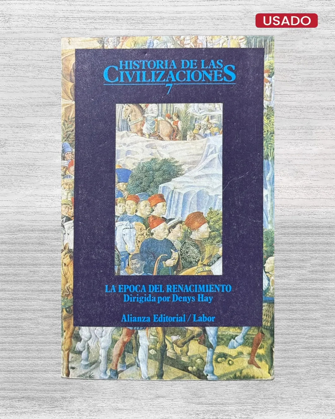 HISTORIA DE LAS CIVILIZACIONES 7: LA ÉPOCA DEL RENACIMIENTO