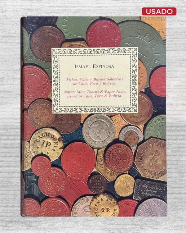 FICHAS, VALES Y BILLETES SALITREROS DE CHILE, PERÚ Y BOLIVIA