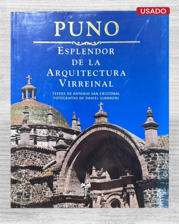 PUNO: ESPLENDOR DE LA ARQUITECTURA VIRREINAL