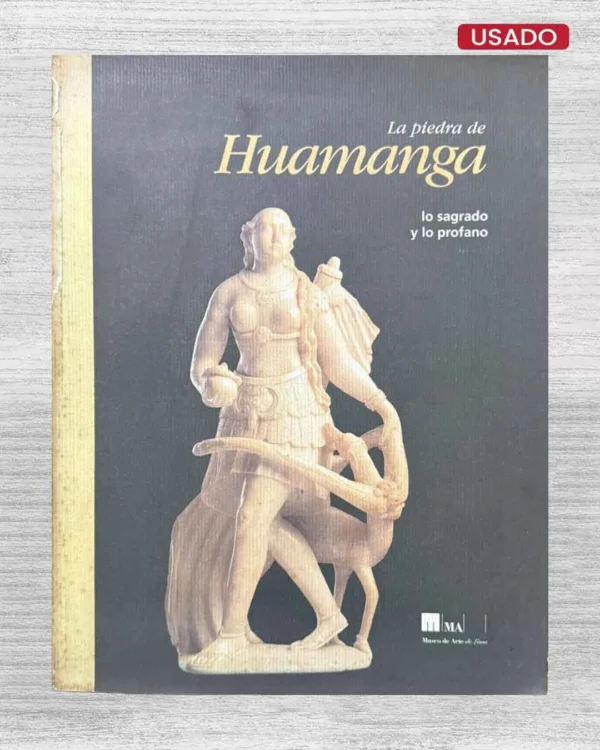 LA PIEDRA DE HUAMANGA; LO SAGRADO Y LO PROFANO