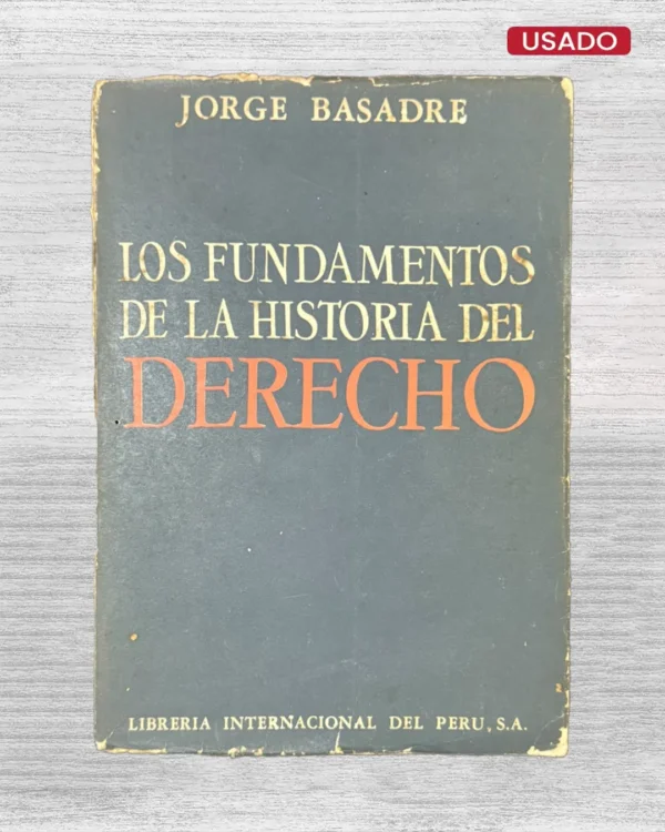 LOS FUNDAMENTOS DE LA HISTORIA DEL DERECHO
