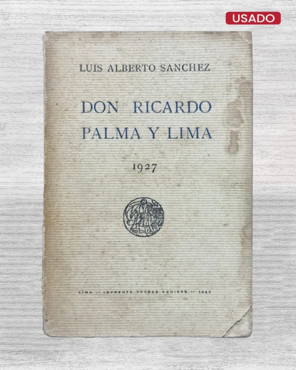 DON RICARDO PALMA Y LIMA (1927)