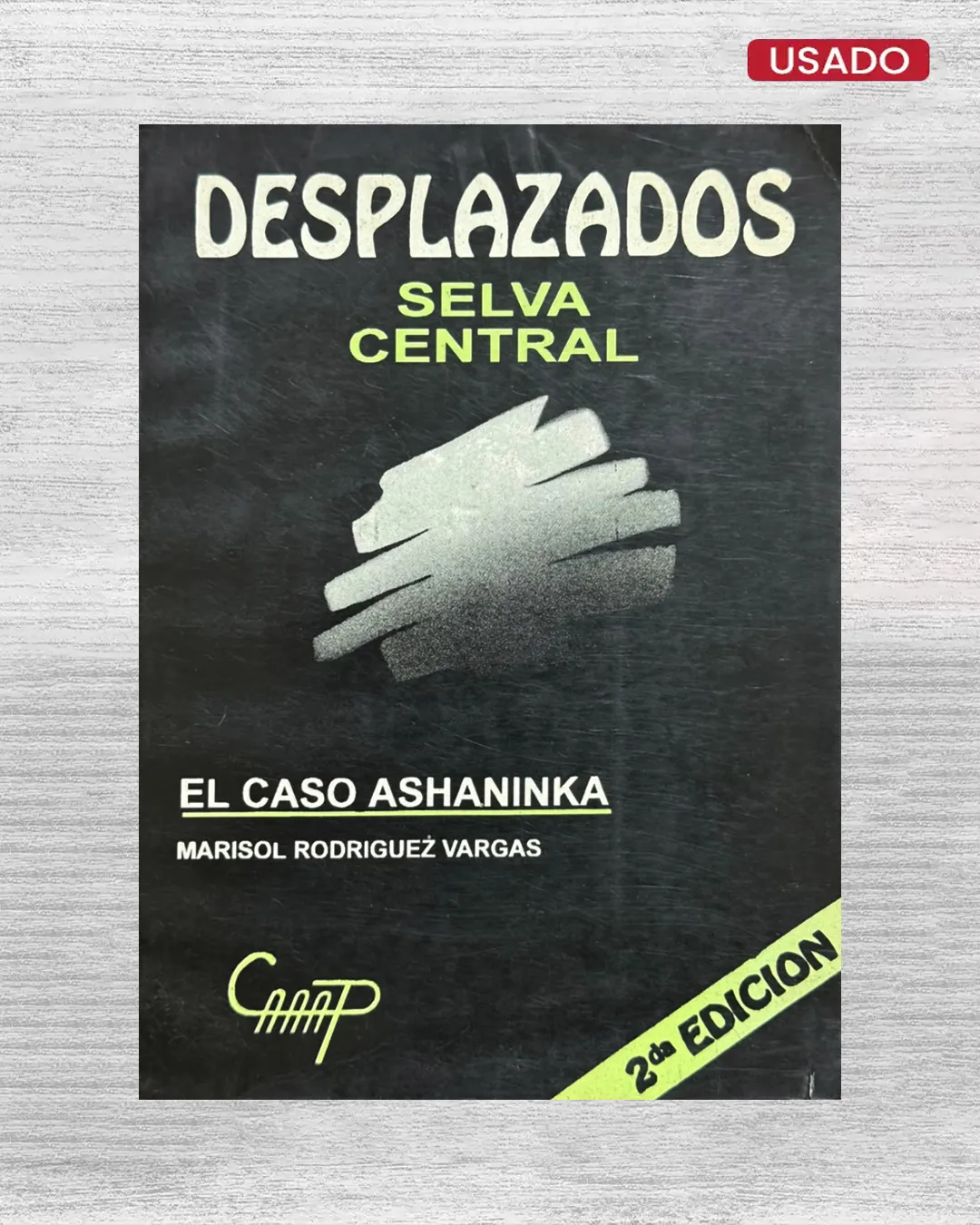 DESPLAZADOS DE LA SELVA CENTRAL; EL CASO ASHANINKA