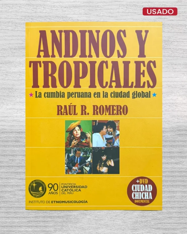 ANDINOS Y TROPICALES: LA CUMBIA PERUANA EN LA CIUDAD GLOBAL (INCLUYE DVD)