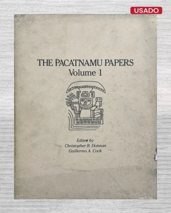 THE PACATNAMU PAPERS (VOLUME 1) – INCLUYE MAPA