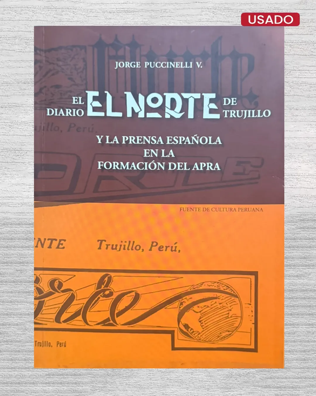 EL DIARIO NORTE DE TRUJILLO Y LA PRENSA ESPAÑOLA EN LA FORMACION DEL APRA