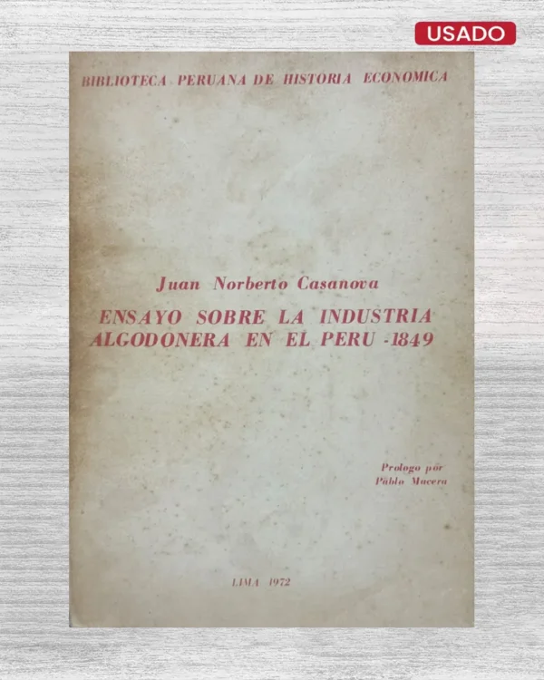 ENSAYO SOBRE LA INDUSTRIA ALGODONERA EN EL PERU (1849)