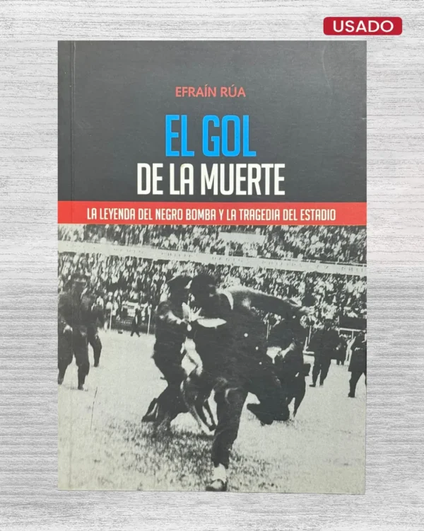 EL GOL DE LA MUERTE; LA LEYENDA DEL NEGRO BOMA Y LA TRAGEDIA DEL ESTADIO