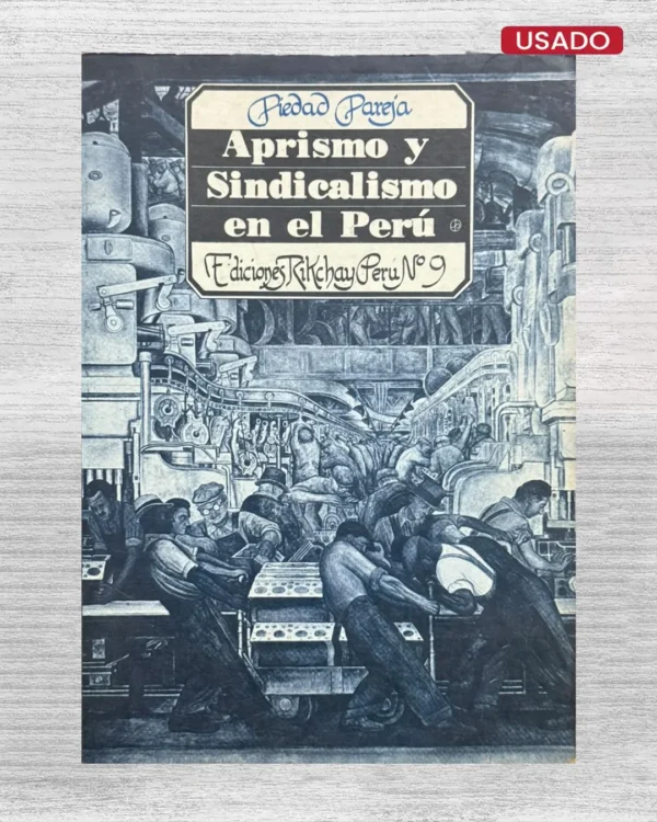 APRISMO Y SINDICALISMO EN EL PERU