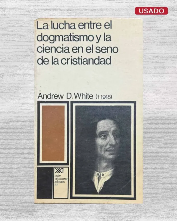 LA LUCHA ENTRE EL DOGMATISMO Y LA CIENCIA EN EL SENO DE LA CRISTIANDAD
