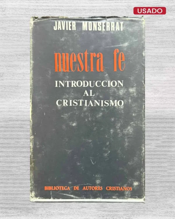 NUESTRA FE: INTRODUCCIÓN AL CRISTIANISMO