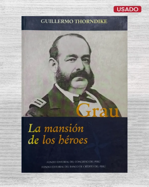 GRAU; LA MANSIÓN DE LOS HÉROES