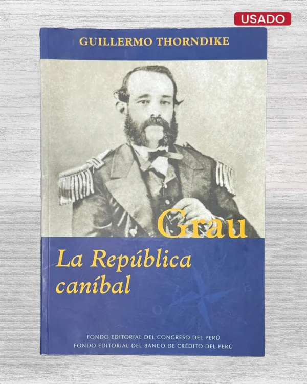 GRAU; LA REPÚBLICA CÁNIBAL