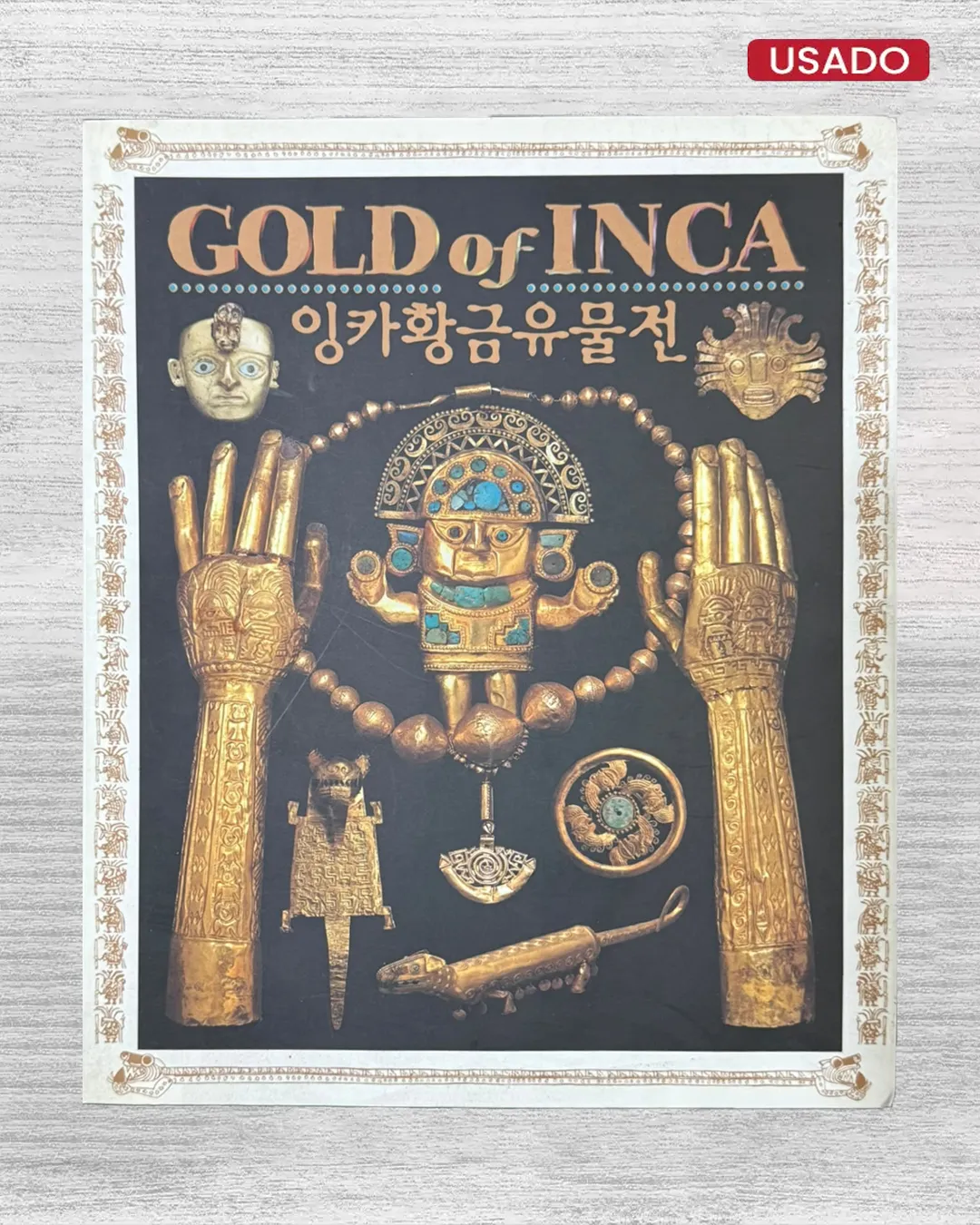 CATÁLOGO DE LA EXPOSICIÓN DE ARTEFACTOS DE ORO INCAS DE 1999 (COREA)