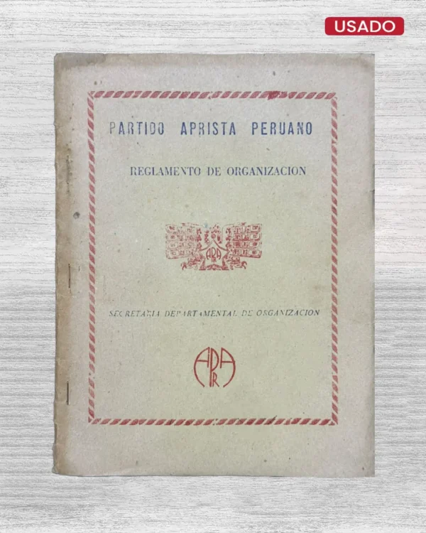 PARTIDO APRISTA PERUANO, REGLAMENTO DE ORGANIZACIÓN