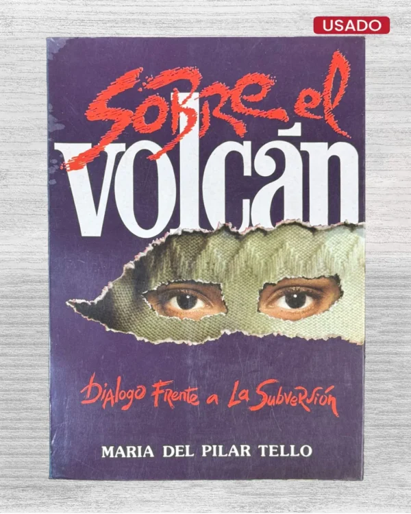 SOBRE EL VOLCÁN; DIÁLOGO FRENTE A LA SUBVERSIÓN