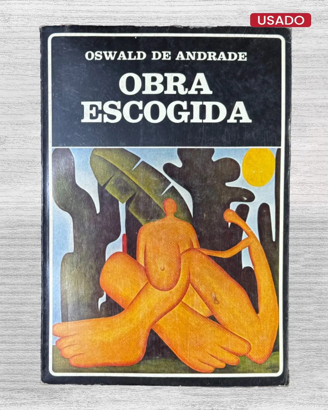OSWALD DE ANDRADE: OBRA ESCOGIDA