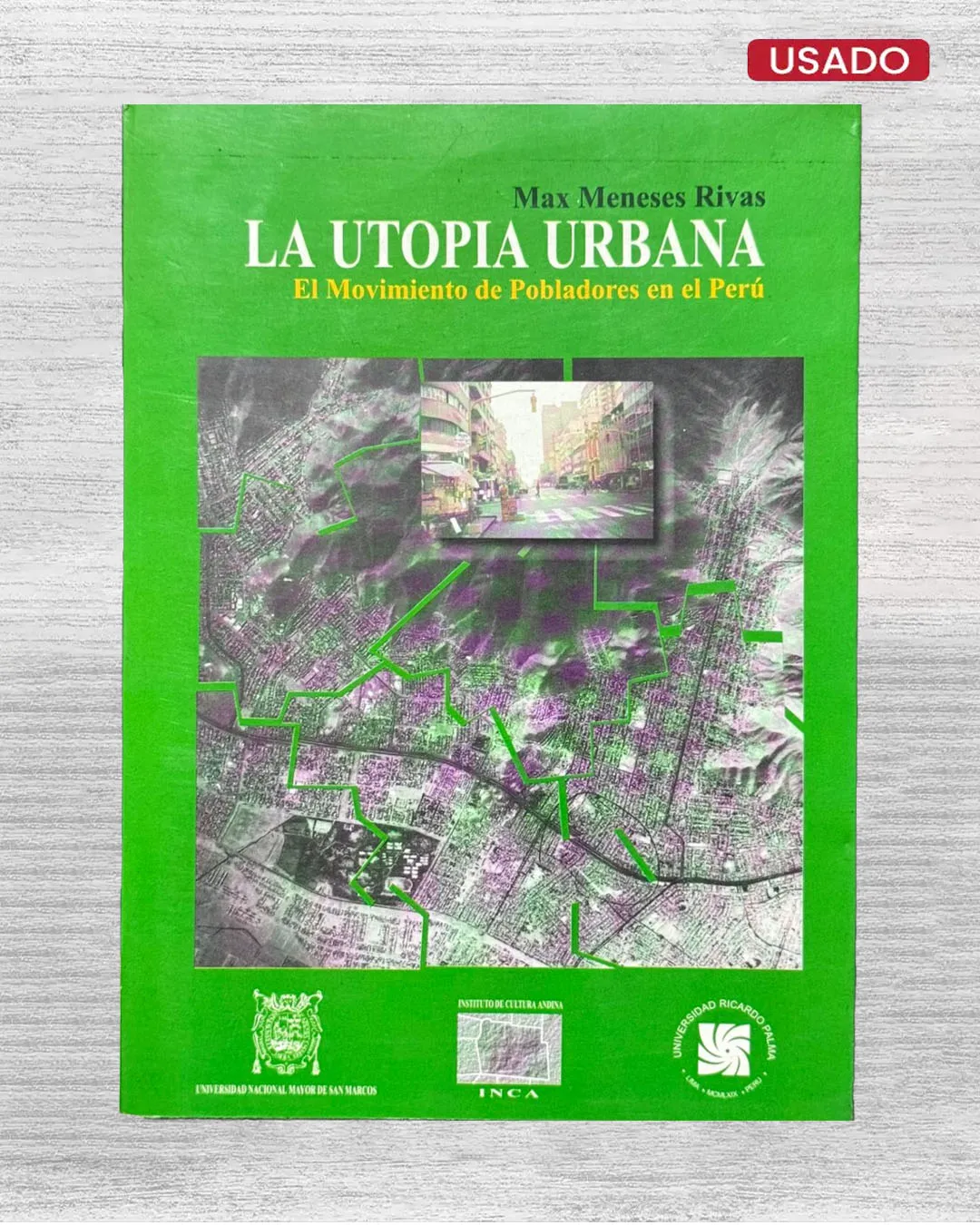 LA UTOPÍA URBANA. EL MOVIMIENTO DE POBLADORES EN EL PERÚ
