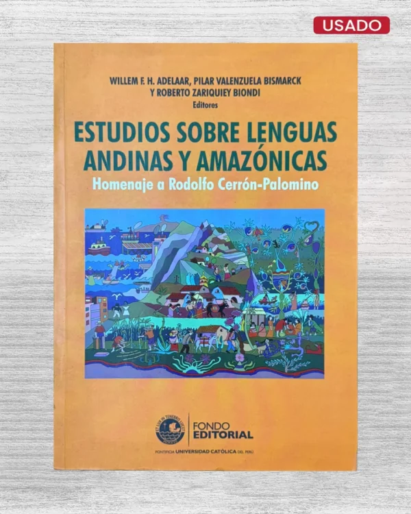 ESTUDIOS SOBRE LENGUAS ANDINAS Y AMAZÓNICAS. HOMENAJE A RODOLFO CERRÓN-PALOMINO