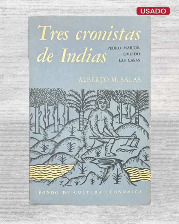 TRES CRONISTAS DE INDIAS