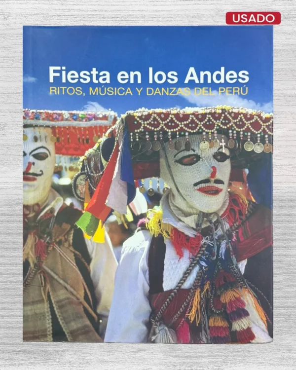 FIESTA EN LOS ANDES. RITOS, MÚSICA Y DANZAS DEL PERU