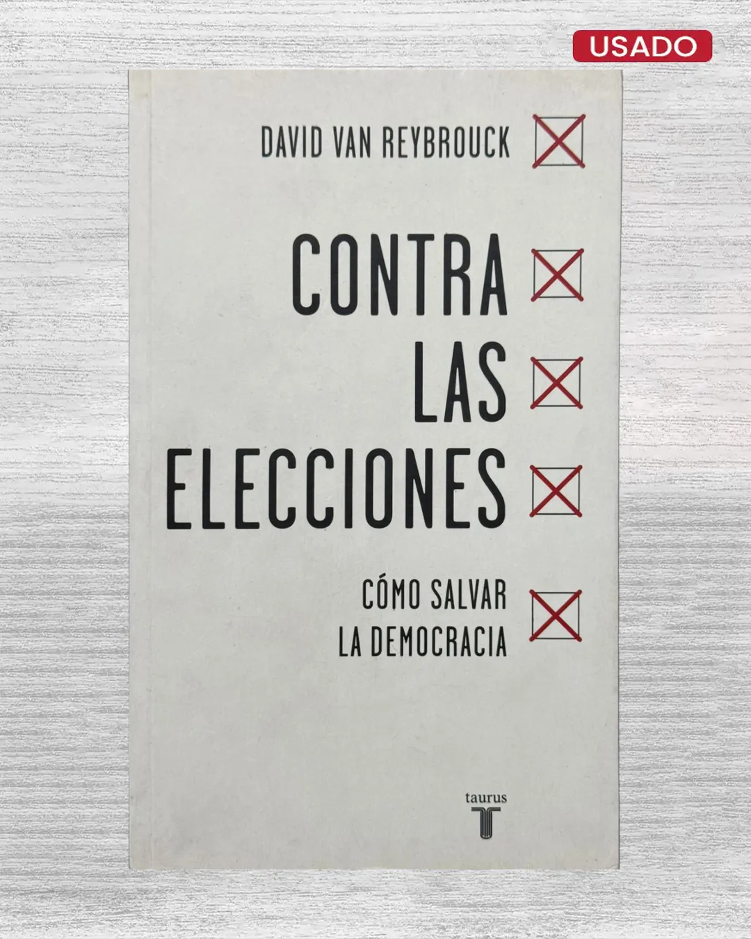 CONTRA LAS ELECCIONES; CÓMO SALVAR LA DEMOCRACIA